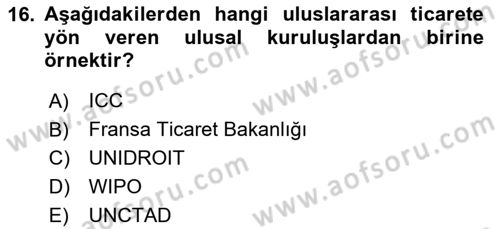 Uluslararası Ticaret Hukuku Dersi 2024 - 2025 Yılı (Final) Dönem Sonu Sınav Soruları 16. Soru