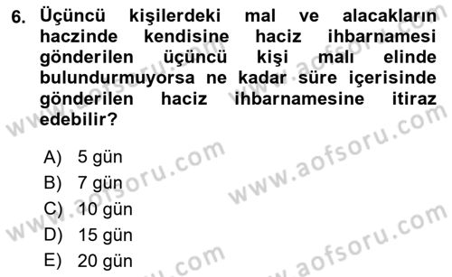 İcra Ve İflas Hukuku Dersi 2020 - 2021 Yılı Yaz Okulu Sınav Soruları 6. Soru