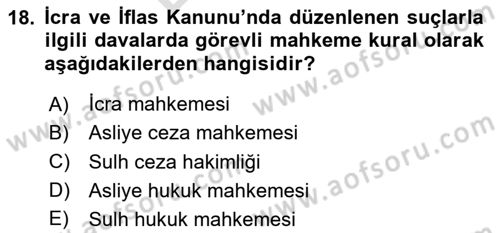 İcra Ve İflas Hukuku Dersi 2024 - 2025 Yılı (Final) Dönem Sonu Sınav Soruları 18. Soru