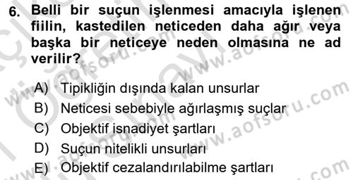 Ceza Hukuku Bilgisi Dersi 2020 - 2021 Yılı Yaz Okulu Sınavı 6. Soru