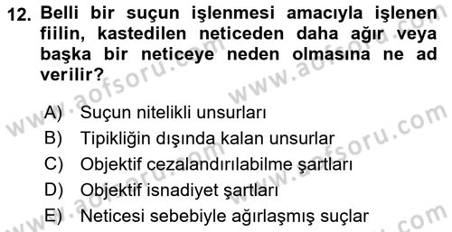 Ceza Hukuku Bilgisi Dersi 2021 - 2022 Yılı (Vize) Ara Sınavı 12. Soru