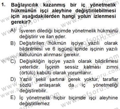 Bireysel İş Hukuku Dersi 2012 - 2013 Yılı (Vize) Ara Sınav Soruları 1. Soru
