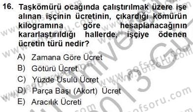 Bireysel İş Hukuku Dersi 2012 - 2013 Yılı (Vize) Ara Sınav Soruları 16. Soru