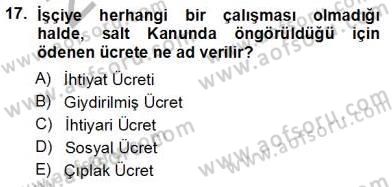 Bireysel İş Hukuku Dersi 2012 - 2013 Yılı (Vize) Ara Sınav Soruları 17. Soru