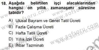 Bireysel İş Hukuku Dersi 2012 - 2013 Yılı (Vize) Ara Sınav Soruları 18. Soru