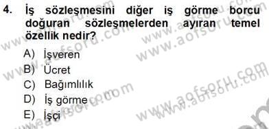 Bireysel İş Hukuku Dersi 2012 - 2013 Yılı (Vize) Ara Sınav Soruları 4. Soru