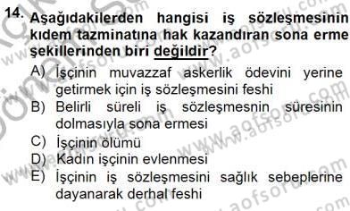 Bireysel İş Hukuku Dersi 2012 - 2013 Yılı (Final) Dönem Sonu Sınav Soruları 14. Soru