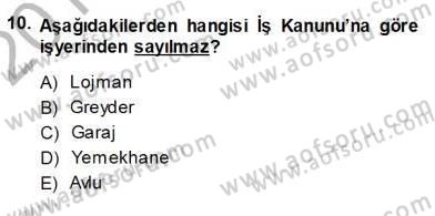 Bireysel İş Hukuku Dersi 2013 - 2014 Yılı (Vize) Ara Sınav Soruları 10. Soru