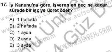 Bireysel İş Hukuku Dersi 2013 - 2014 Yılı (Vize) Ara Sınav Soruları 17. Soru