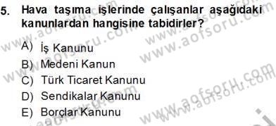 Bireysel İş Hukuku Dersi 2013 - 2014 Yılı (Vize) Ara Sınav Soruları 5. Soru