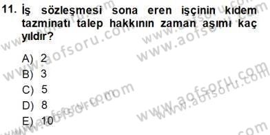 Bireysel İş Hukuku Dersi 2013 - 2014 Yılı (Final) Dönem Sonu Sınav Soruları 11. Soru