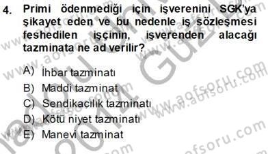 Bireysel İş Hukuku Dersi 2013 - 2014 Yılı (Final) Dönem Sonu Sınav Soruları 4. Soru
