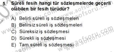 Bireysel İş Hukuku Dersi 2013 - 2014 Yılı (Final) Dönem Sonu Sınav Soruları 5. Soru