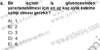 Bireysel İş Hukuku Dersi 2013 - 2014 Yılı (Final) Dönem Sonu Sınav Soruları 6. Soru