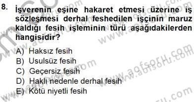 Bireysel İş Hukuku Dersi 2013 - 2014 Yılı (Final) Dönem Sonu Sınav Soruları 8. Soru