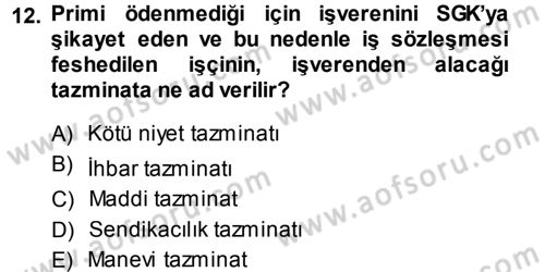 Bireysel İş Hukuku Dersi 2013 - 2014 Yılı Tek Ders Sınav Soruları 12. Soru