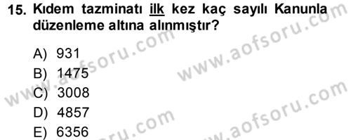 Bireysel İş Hukuku Dersi 2013 - 2014 Yılı Tek Ders Sınav Soruları 15. Soru