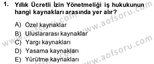 Bireysel İş Hukuku Dersi 2014 - 2015 Yılı (Vize) Ara Sınav Soruları 1. Soru