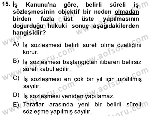 Bireysel İş Hukuku Dersi 2014 - 2015 Yılı (Vize) Ara Sınav Soruları 15. Soru