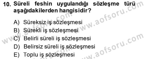 Bireysel İş Hukuku Dersi 2014 - 2015 Yılı (Final) Dönem Sonu Sınav Soruları 10. Soru