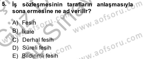 Bireysel İş Hukuku Dersi 2014 - 2015 Yılı (Final) Dönem Sonu Sınav Soruları 5. Soru