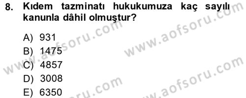 Bireysel İş Hukuku Dersi 2014 - 2015 Yılı (Final) Dönem Sonu Sınav Soruları 8. Soru