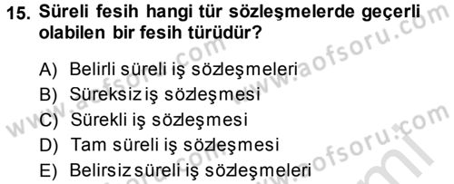 Bireysel İş Hukuku Dersi 2014 - 2015 Yılı Tek Ders Sınav Soruları 15. Soru