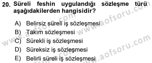 Bireysel İş Hukuku Dersi 2015 - 2016 Yılı (Final) Dönem Sonu Sınav Soruları 20. Soru