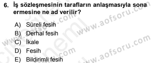 Bireysel İş Hukuku Dersi 2015 - 2016 Yılı Tek Ders Sınav Soruları 6. Soru