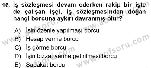Bireysel İş Hukuku Dersi 2016 - 2017 Yılı (Vize) Ara Sınav Soruları 16. Soru