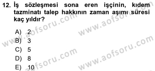 Bireysel İş Hukuku Dersi 2016 - 2017 Yılı (Final) Dönem Sonu Sınav Soruları 12. Soru