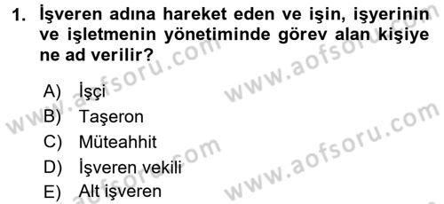 Bireysel İş Hukuku Dersi 2017 - 2018 Yılı 3 Ders Sınav Soruları 1. Soru