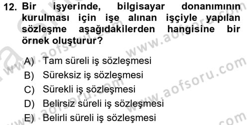 Bireysel İş Hukuku Dersi 2017 - 2018 Yılı (Vize) Ara Sınav Soruları 12. Soru