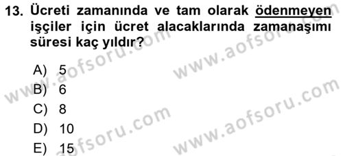Bireysel İş Hukuku Dersi 2017 - 2018 Yılı (Vize) Ara Sınav Soruları 13. Soru