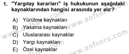 Bireysel İş Hukuku Dersi 2018 - 2019 Yılı 3 Ders Sınav Soruları 1. Soru