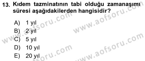 Bireysel İş Hukuku Dersi 2020 - 2021 Yılı Yaz Okulu Sınav Soruları 13. Soru