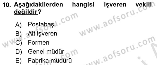 Bireysel İş Hukuku Dersi 2022 - 2023 Yılı (Vize) Ara Sınav Soruları 10. Soru
