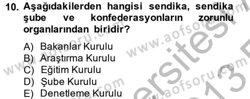 Toplu İş Hukuku Dersi 2012 - 2013 Yılı (Vize) Ara Sınav Soruları 10. Soru