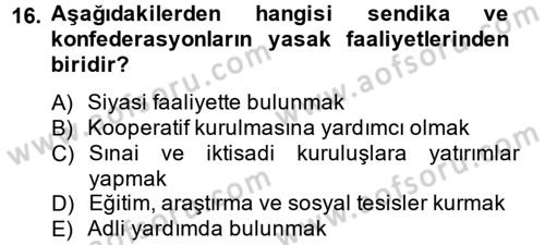 Toplu İş Hukuku Dersi 2012 - 2013 Yılı (Vize) Ara Sınav Soruları 16. Soru