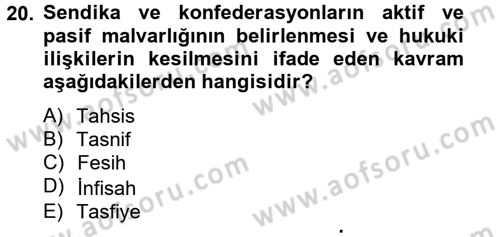 Toplu İş Hukuku Dersi 2012 - 2013 Yılı (Vize) Ara Sınav Soruları 20. Soru