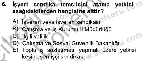 Toplu İş Hukuku Dersi 2012 - 2013 Yılı (Vize) Ara Sınav Soruları 6. Soru