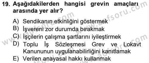 Toplu İş Hukuku Dersi 2012 - 2013 Yılı (Final) Dönem Sonu Sınav Soruları 19. Soru