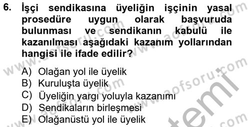 Toplu İş Hukuku Dersi 2012 - 2013 Yılı (Final) Dönem Sonu Sınav Soruları 6. Soru