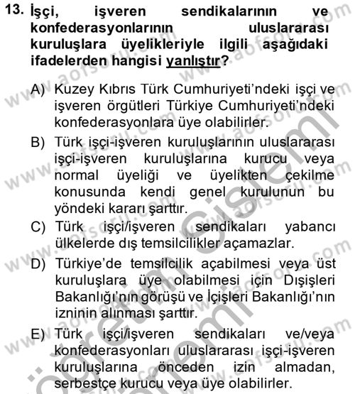 Toplu İş Hukuku Dersi 2013 - 2014 Yılı (Vize) Ara Sınav Soruları 13. Soru