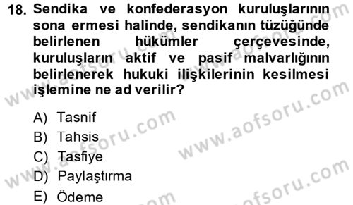 Toplu İş Hukuku Dersi 2013 - 2014 Yılı (Vize) Ara Sınav Soruları 18. Soru