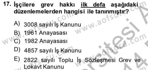Toplu İş Hukuku Dersi 2013 - 2014 Yılı (Final) Dönem Sonu Sınav Soruları 17. Soru