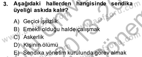 Toplu İş Hukuku Dersi 2013 - 2014 Yılı (Final) Dönem Sonu Sınav Soruları 3. Soru