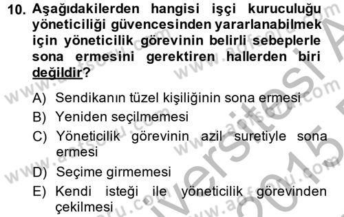 Toplu İş Hukuku Dersi 2014 - 2015 Yılı (Vize) Ara Sınav Soruları 10. Soru