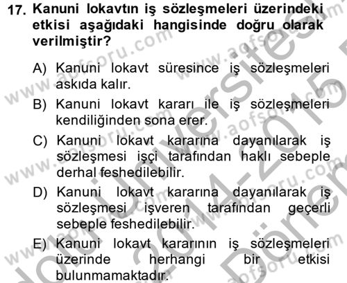 Toplu İş Hukuku Dersi 2014 - 2015 Yılı (Final) Dönem Sonu Sınav Soruları 17. Soru