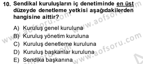 Toplu İş Hukuku Dersi 2014 - 2015 Yılı Tek Ders Sınavı 10. Soru